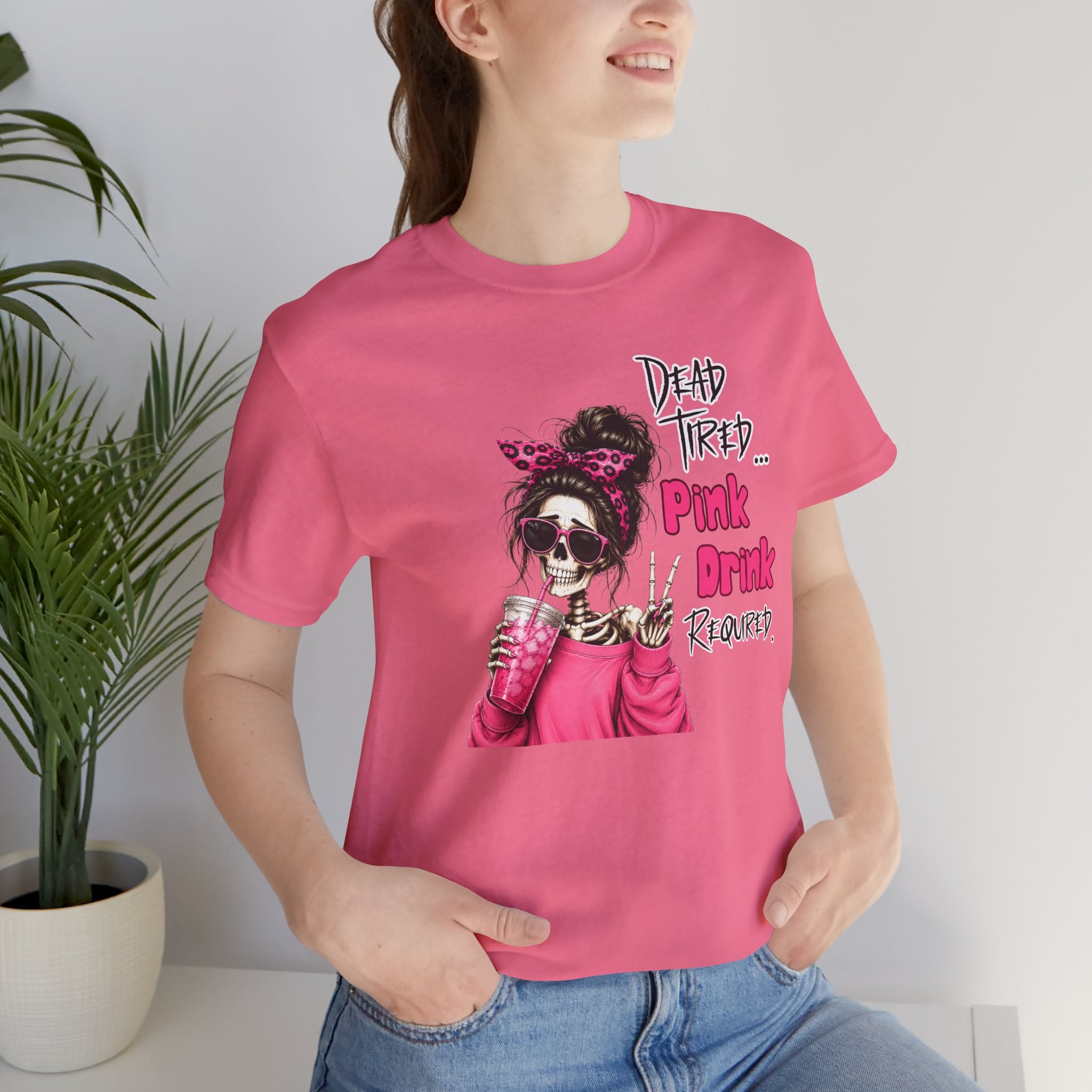 Graphic Tee — "Dead Tired… Pink Drink Required" Skeleton Mom Shirt