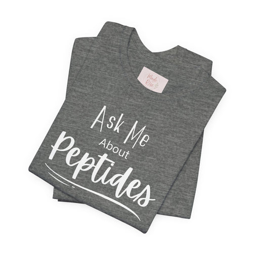 Ask Me about Peptides — Unisex Jersey Short Sleeve T-Shirt