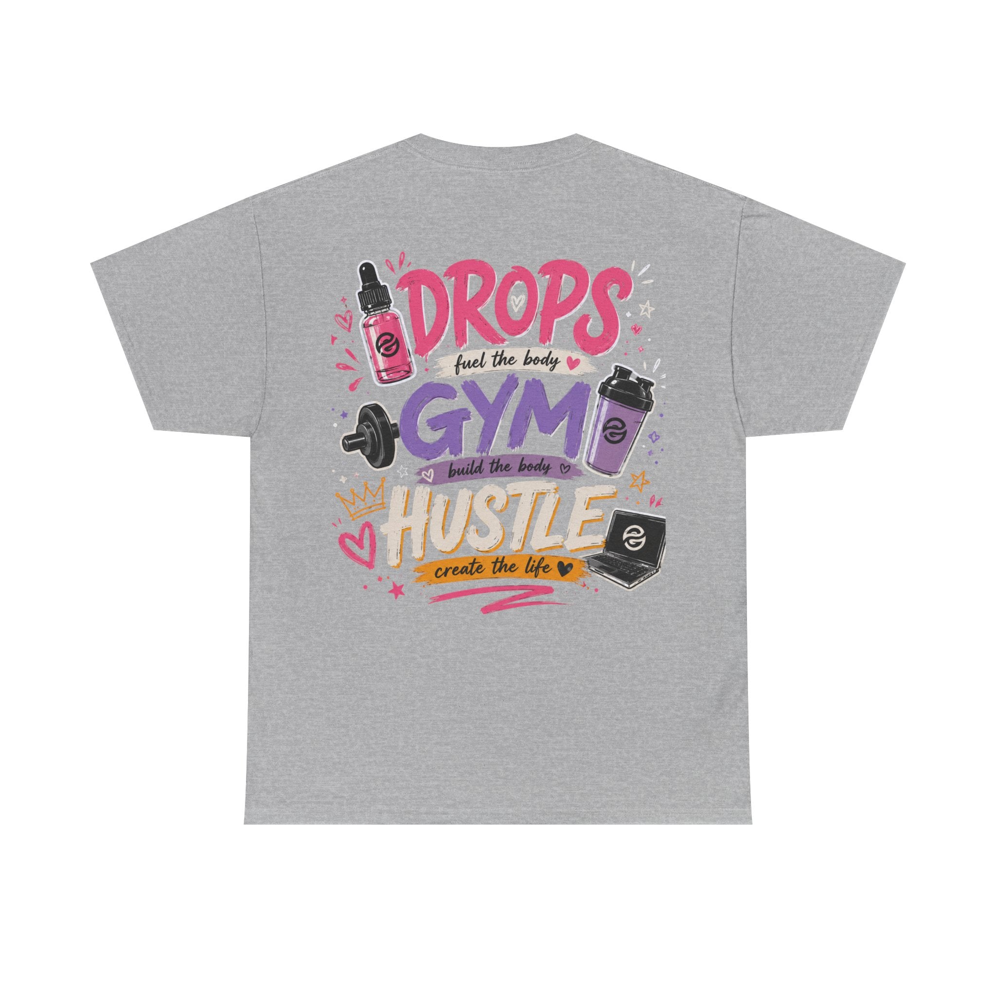 "Drops Fuel the Body, Hustle Fuels the Life" Workout T-Shirt