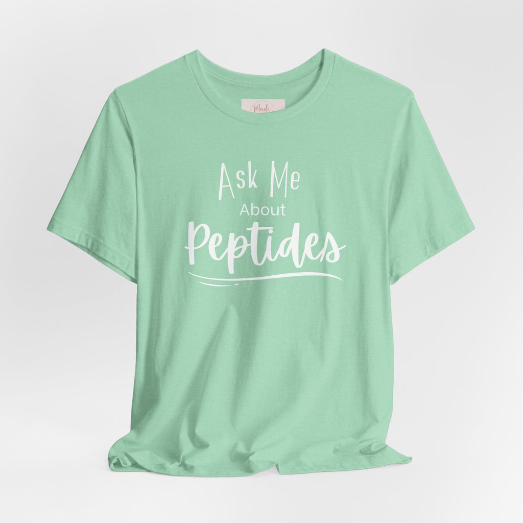 Ask Me about Peptides — Unisex Jersey Short Sleeve T-Shirt