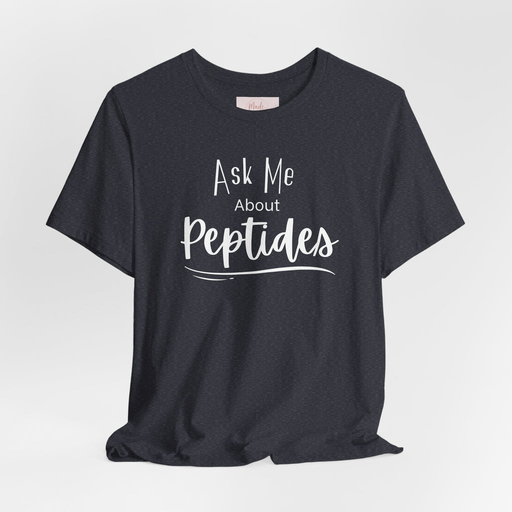 Ask Me about Peptides — Unisex Jersey Short Sleeve T-Shirt