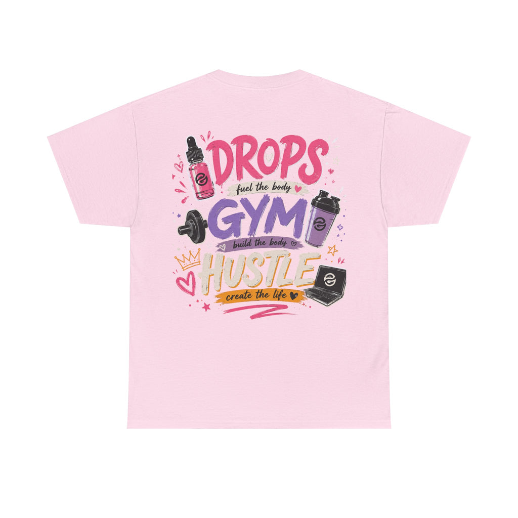 "Drops Fuel the Body, Hustle Fuels the Life" Workout T-Shirt
