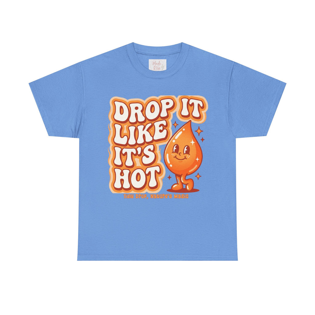 Drop It Like It's Hot tee | Cute smiling hot drop graphic t-shirt