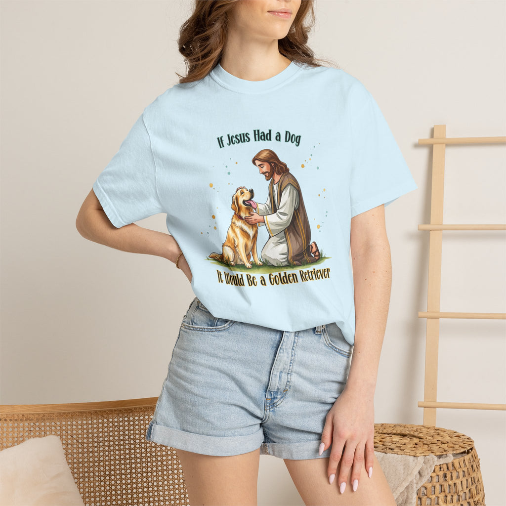 If Jesus Had a Dog It Would Be a Golden Retriever Shirt, Comfort Colors Jesus and Dog T Shirt, Faith Based Dog Shirt, Dog Lover Gift