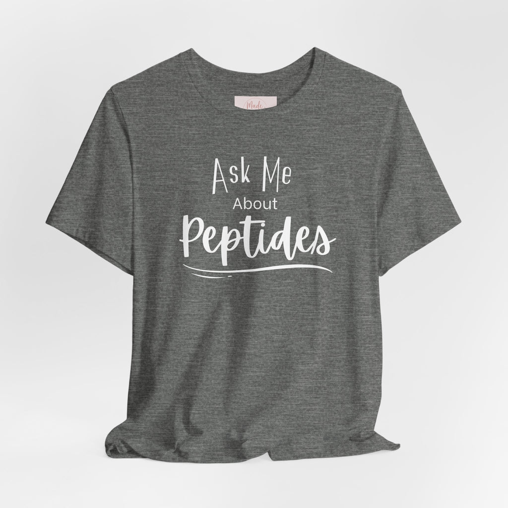 Ask Me about Peptides — Unisex Jersey Short Sleeve T-Shirt