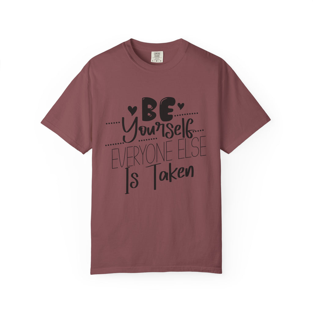 Be Yourself T-Shirt — "Be Yourself, Everyone Else Is Taken" Inspirational Tee