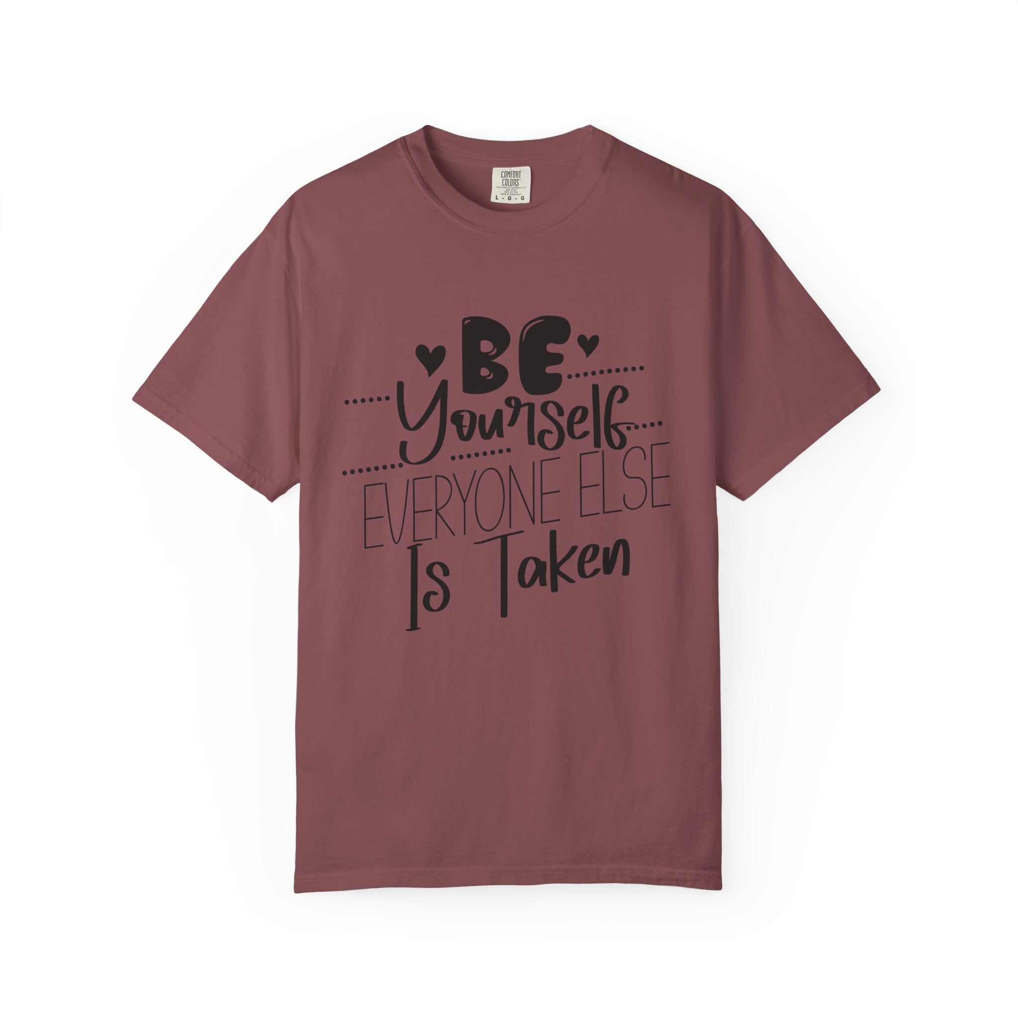 Be Yourself T-Shirt — "Be Yourself, Everyone Else Is Taken" Inspirational Tee
