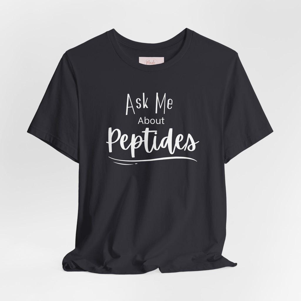 Ask Me about Peptides — Unisex Jersey Short Sleeve T-Shirt