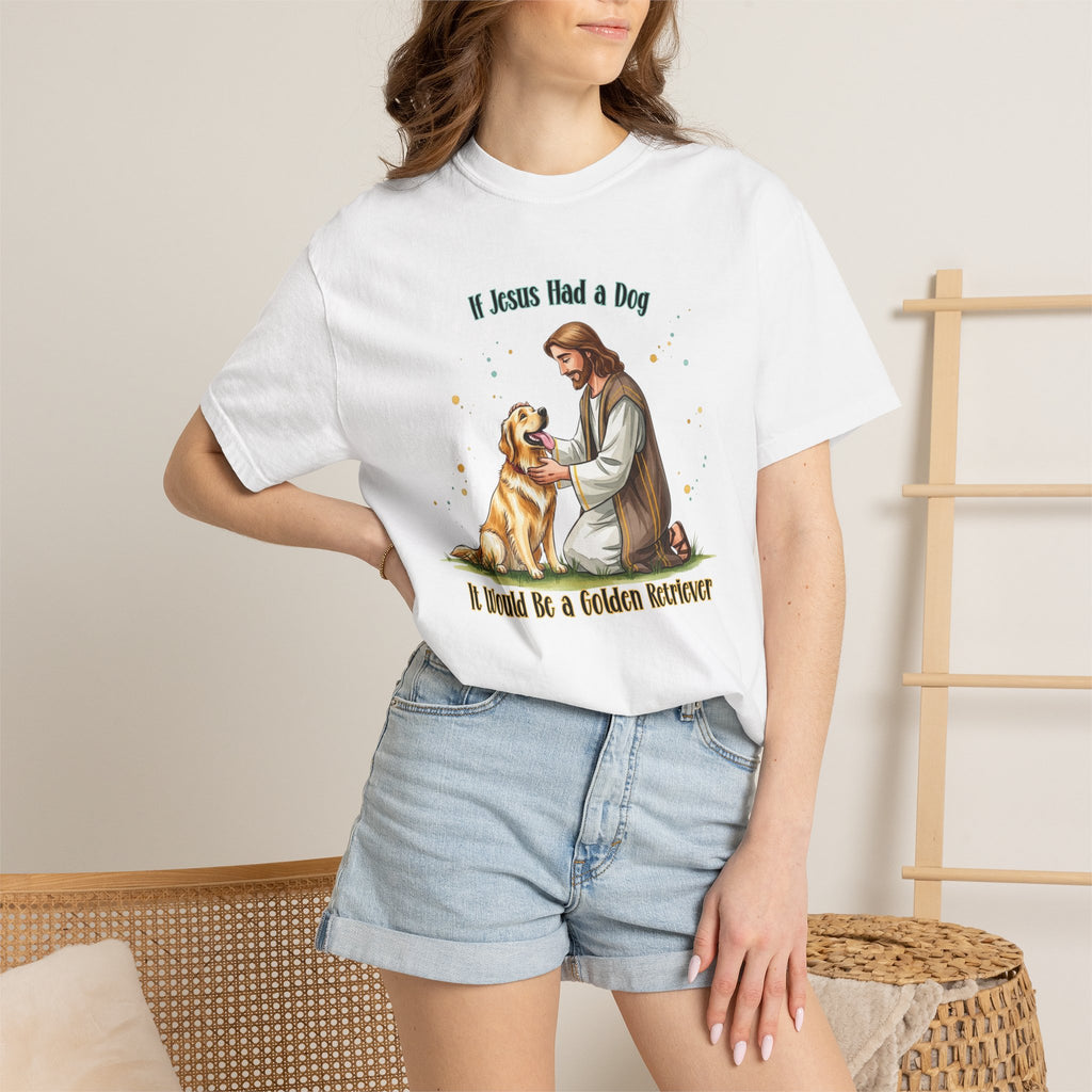 If Jesus Had a Dog It Would Be a Golden Retriever Shirt, Comfort Colors Jesus and Dog T Shirt, Faith Based Dog Shirt, Dog Lover Gift