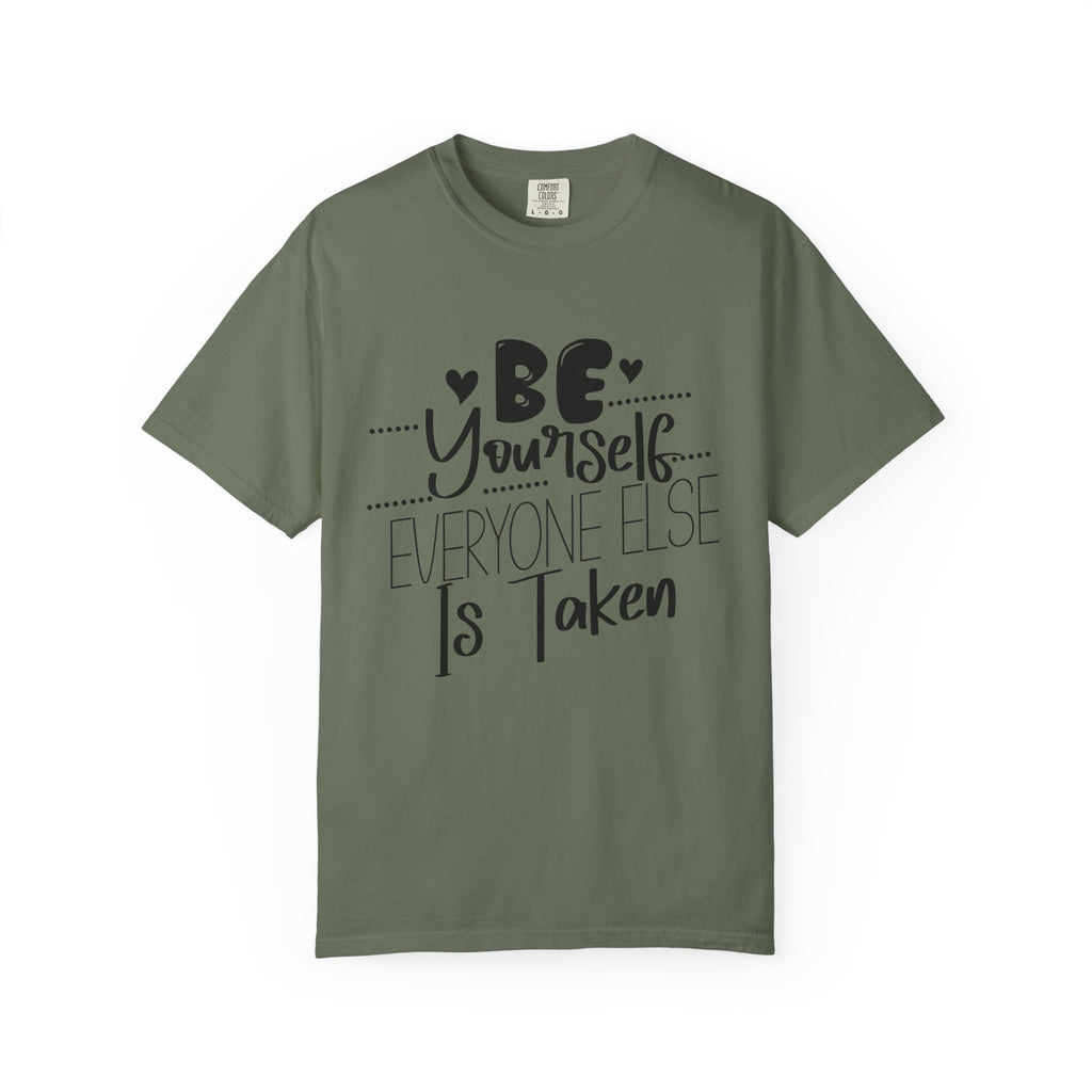 Be Yourself T-Shirt — "Be Yourself, Everyone Else Is Taken" Inspirational Tee