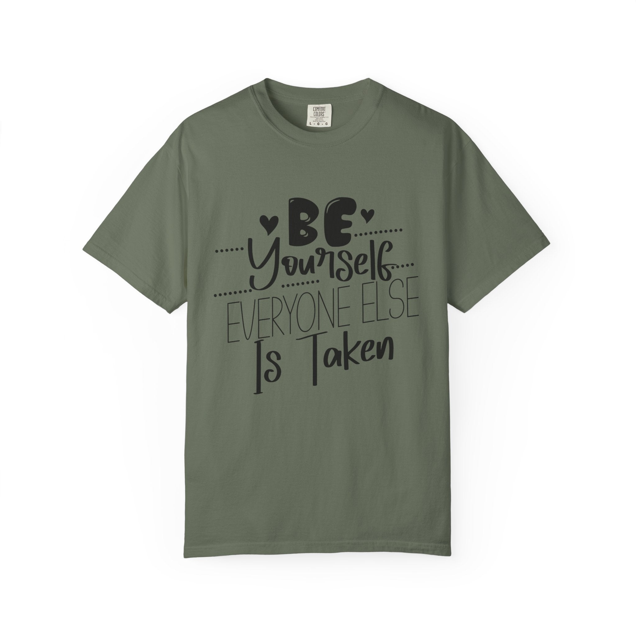 Be Yourself T-Shirt — "Be Yourself, Everyone Else Is Taken" Inspirational Tee