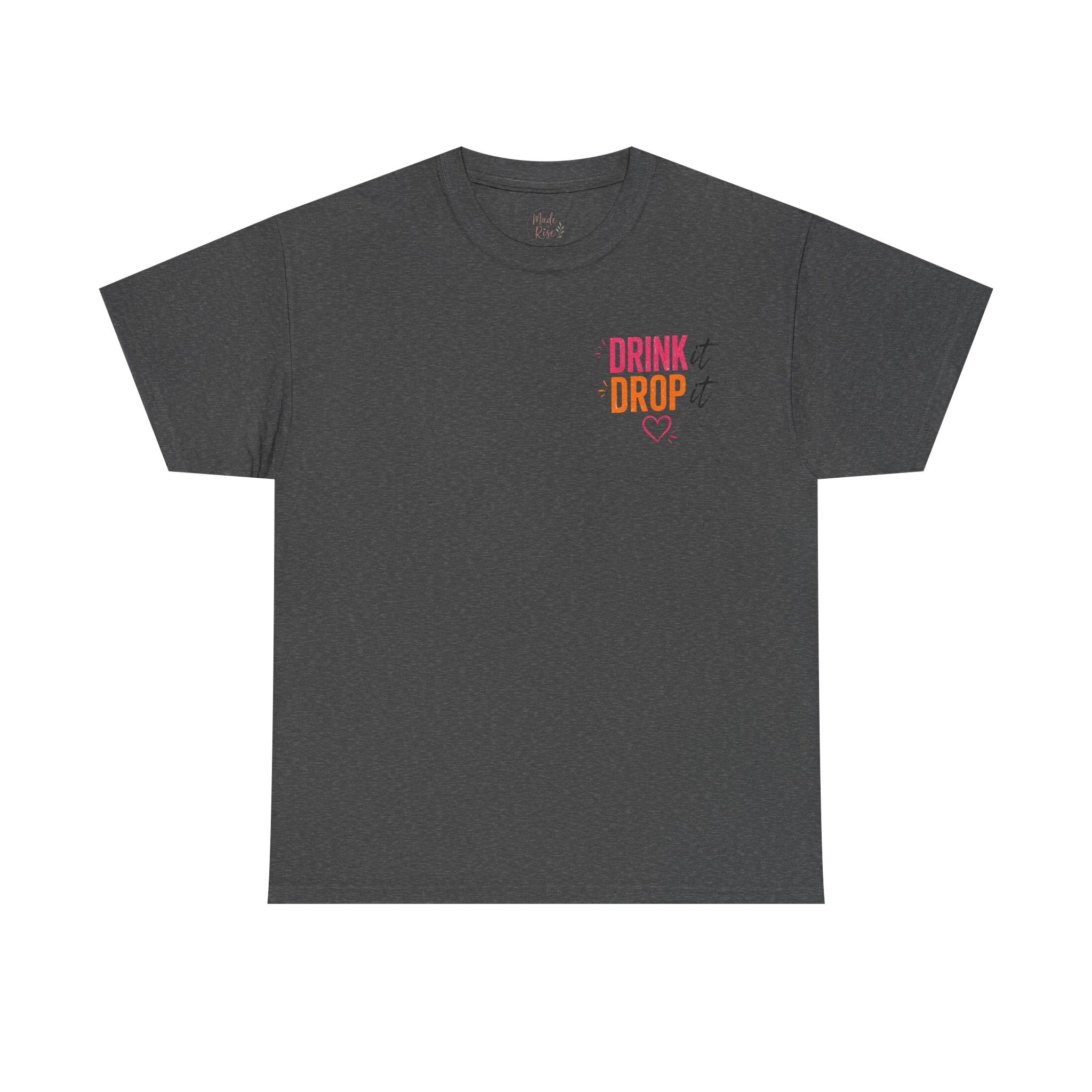 "Drops Fuel the Body, Hustle Fuels the Life" Workout T-Shirt