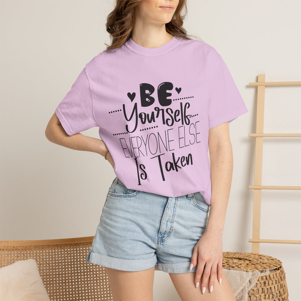Be Yourself T-Shirt — "Be Yourself, Everyone Else Is Taken" Inspirational Tee