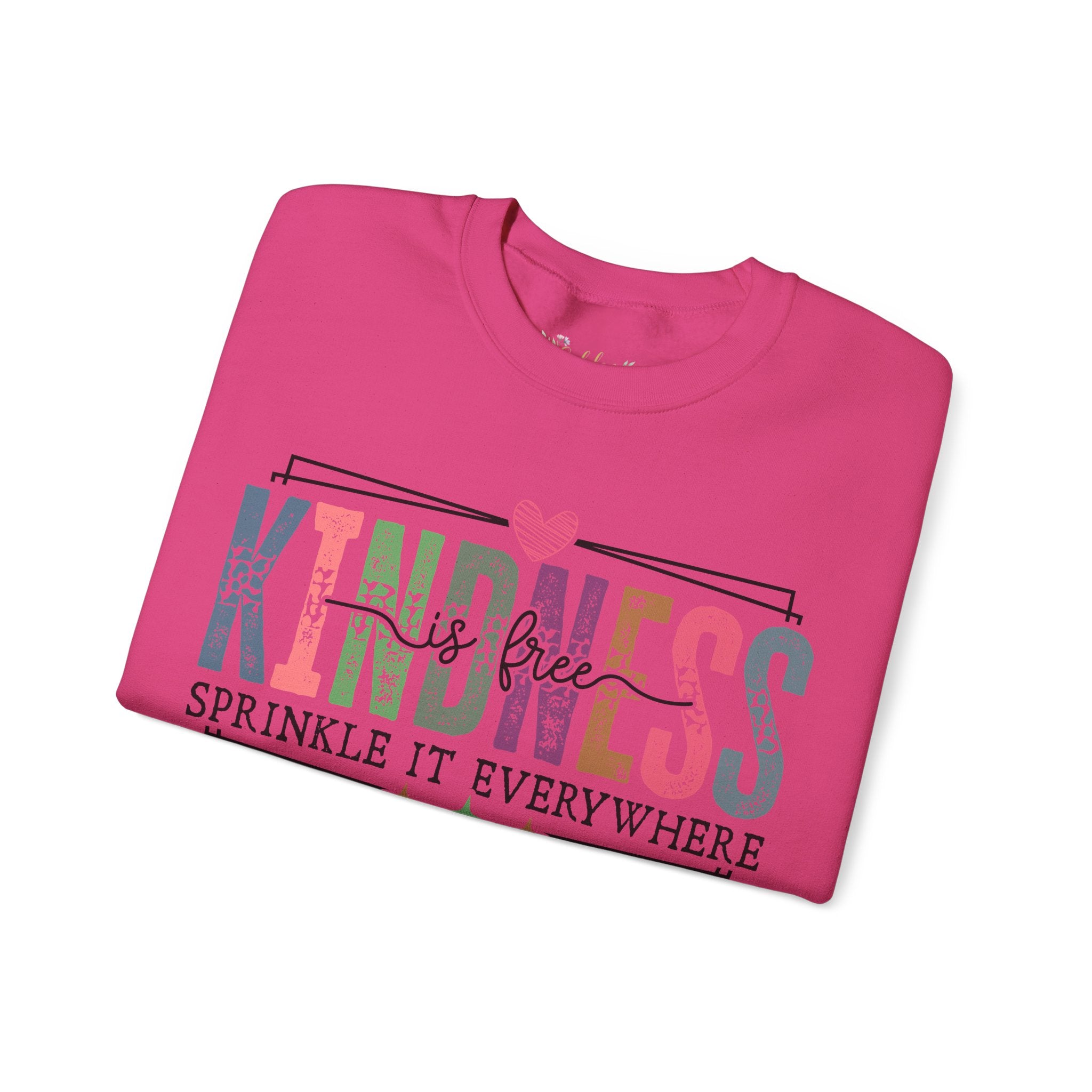 Kindness Is Free Sweatshirt