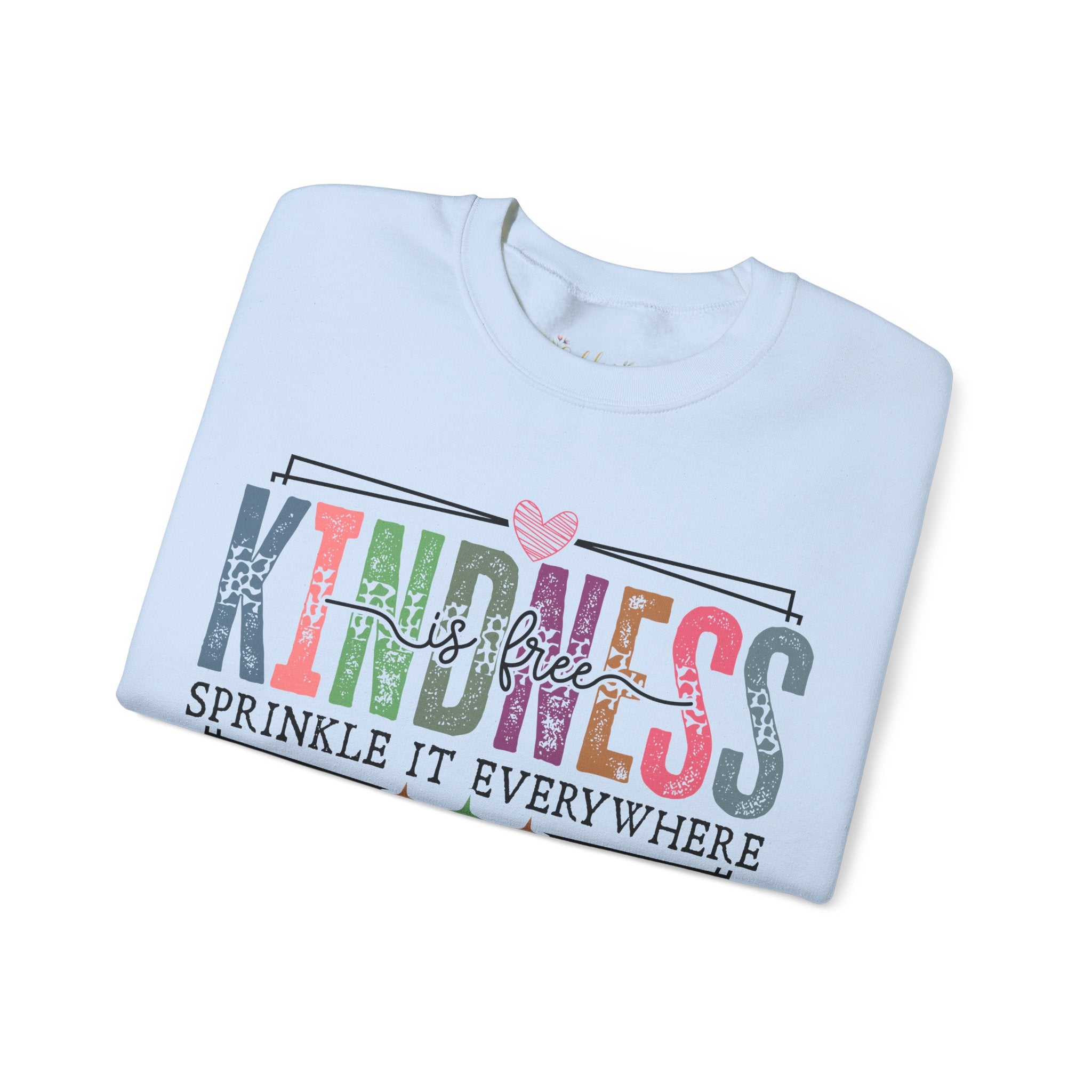 Kindness Is Free Sweatshirt