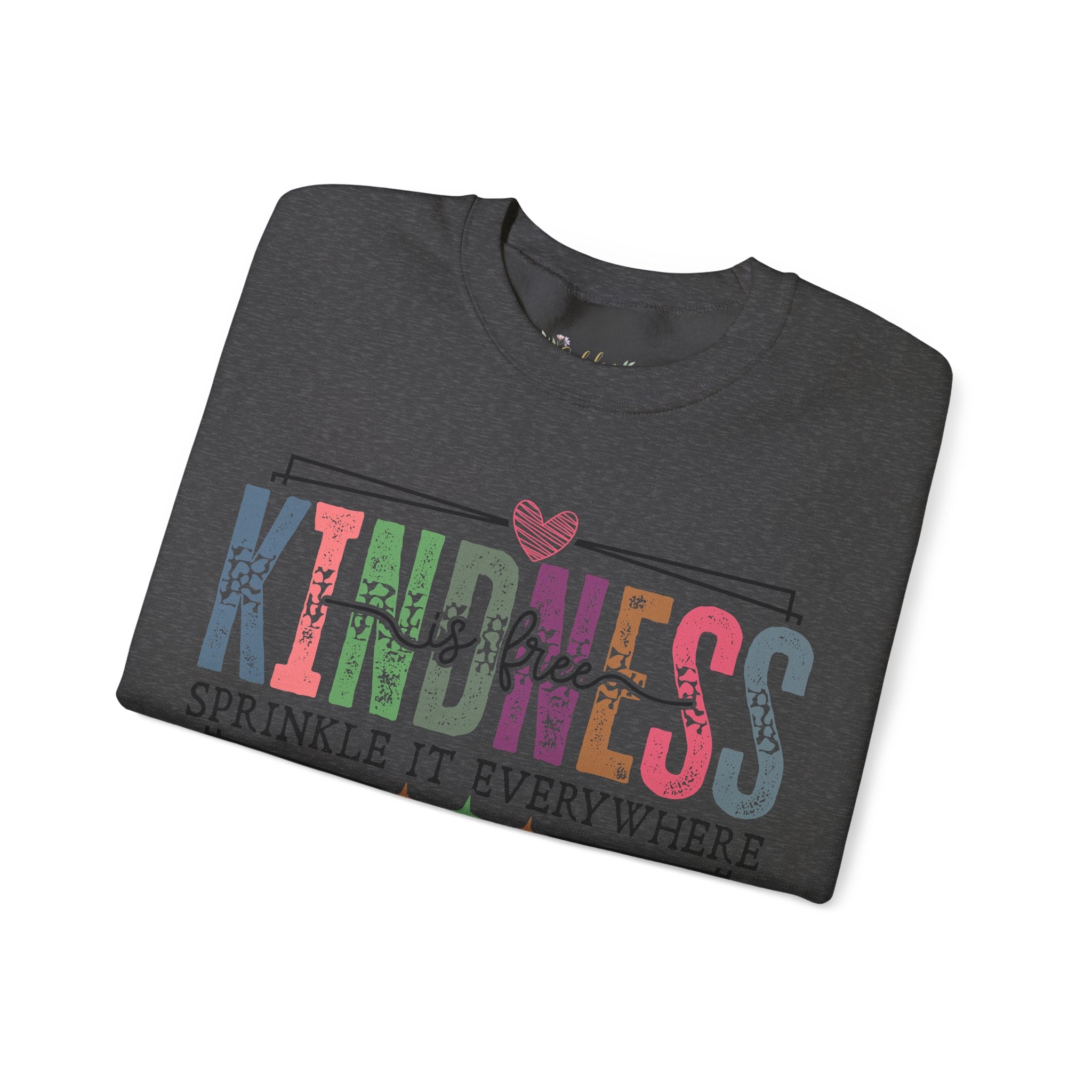 Kindness Is Free Sweatshirt