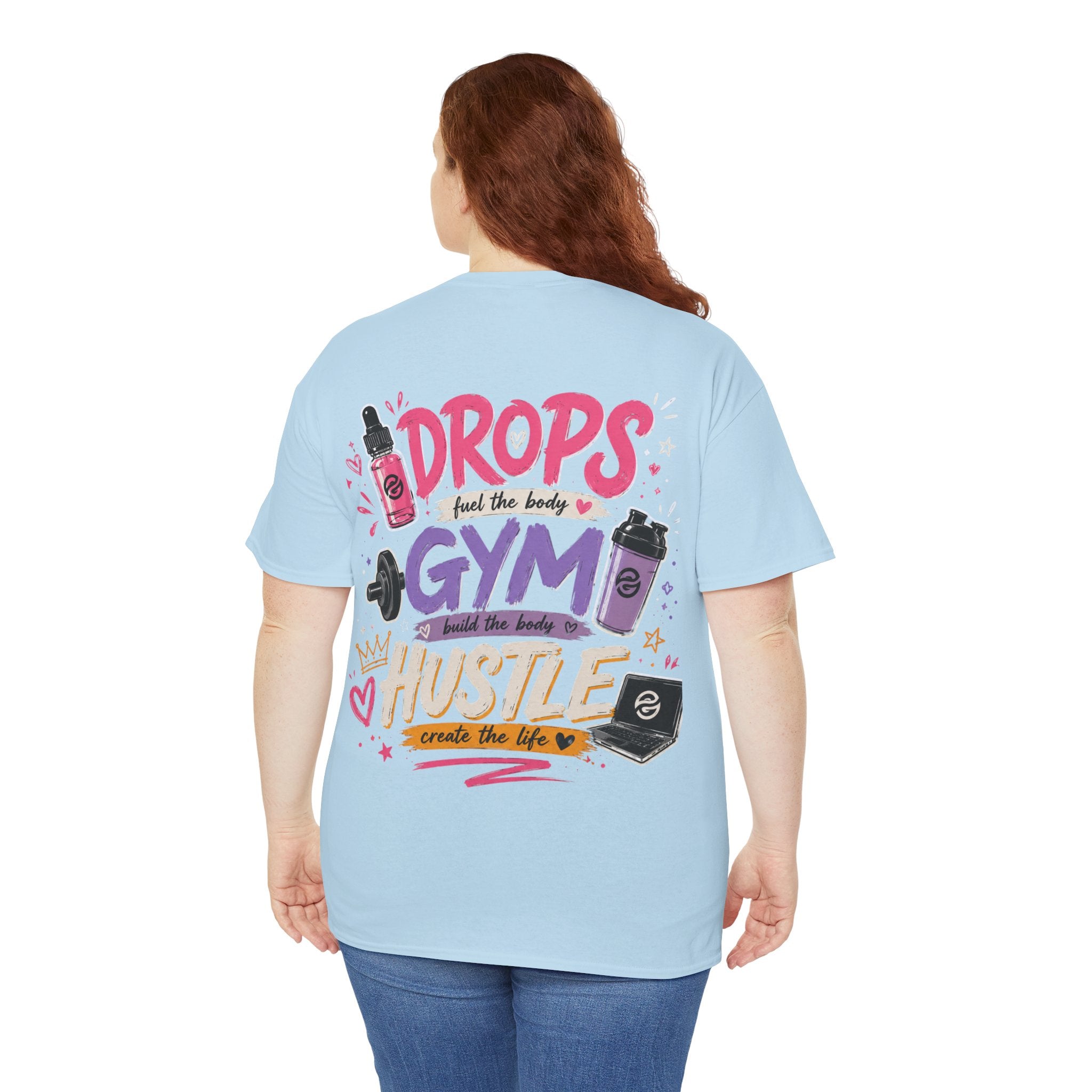 "Drops Fuel the Body, Hustle Fuels the Life" Workout T-Shirt