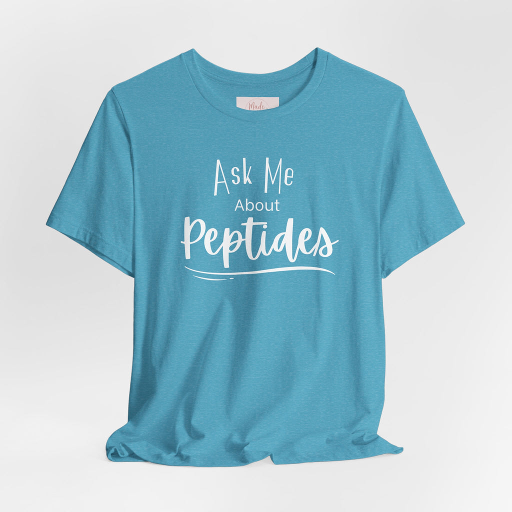 Ask Me about Peptides — Unisex Jersey Short Sleeve T-Shirt