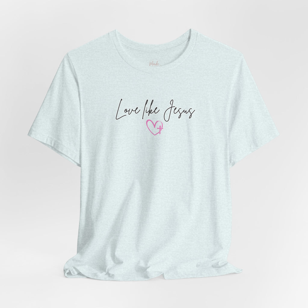 Love Like Jesus Christian Shirt for Women, Trust Obey Pray Faith Scripture Tee, Faith Led Apparel, Bible Study gift, Scripture Reading Shirt