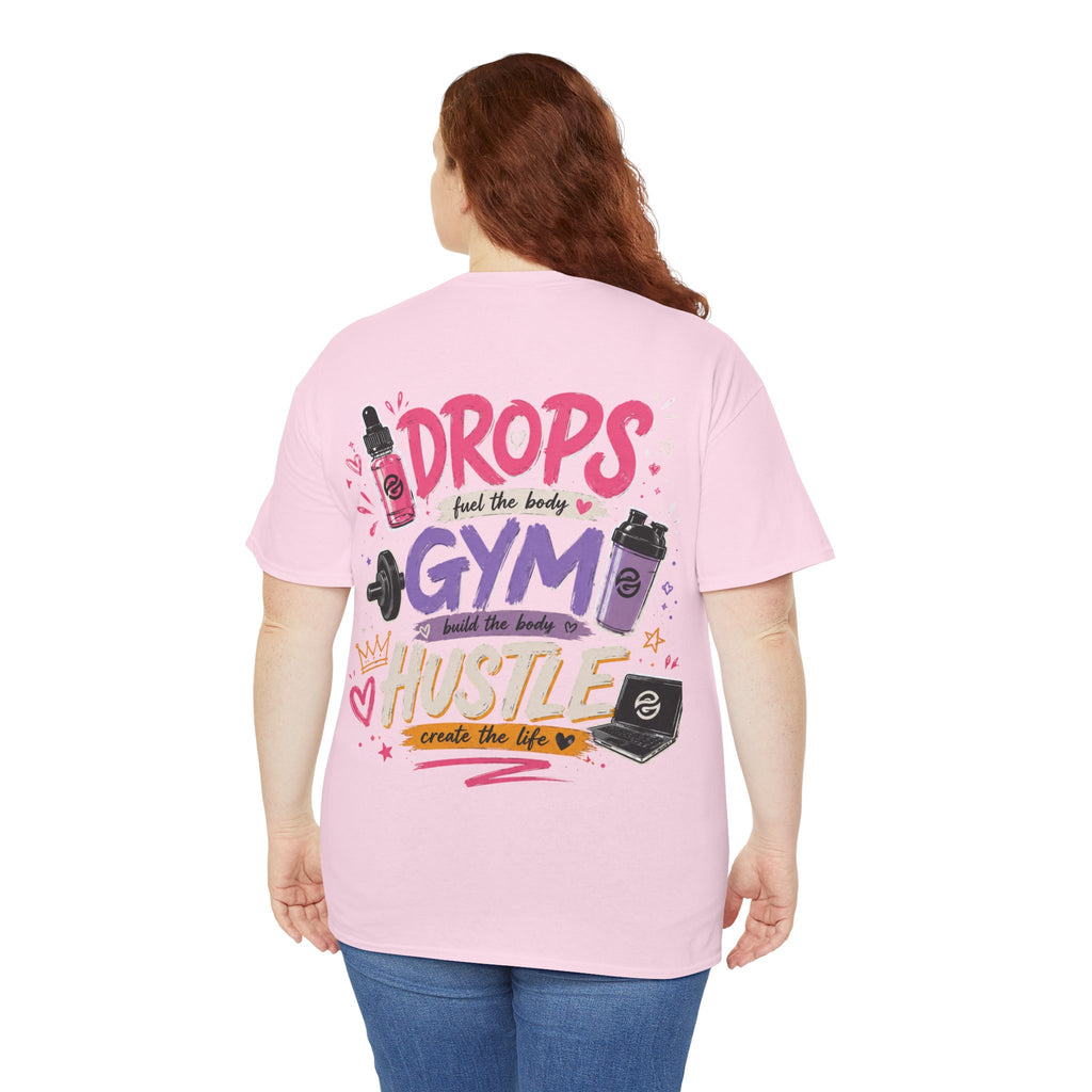 "Drops Fuel the Body, Hustle Fuels the Life" Workout T-Shirt