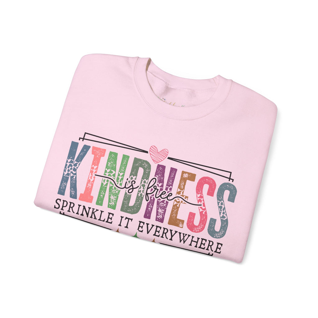 Kindness Is Free Sweatshirt