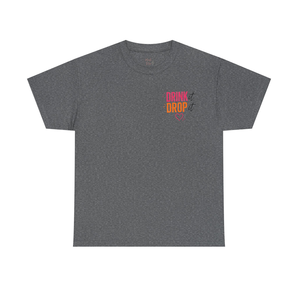 "Drops Fuel the Body, Hustle Fuels the Life" Workout T-Shirt