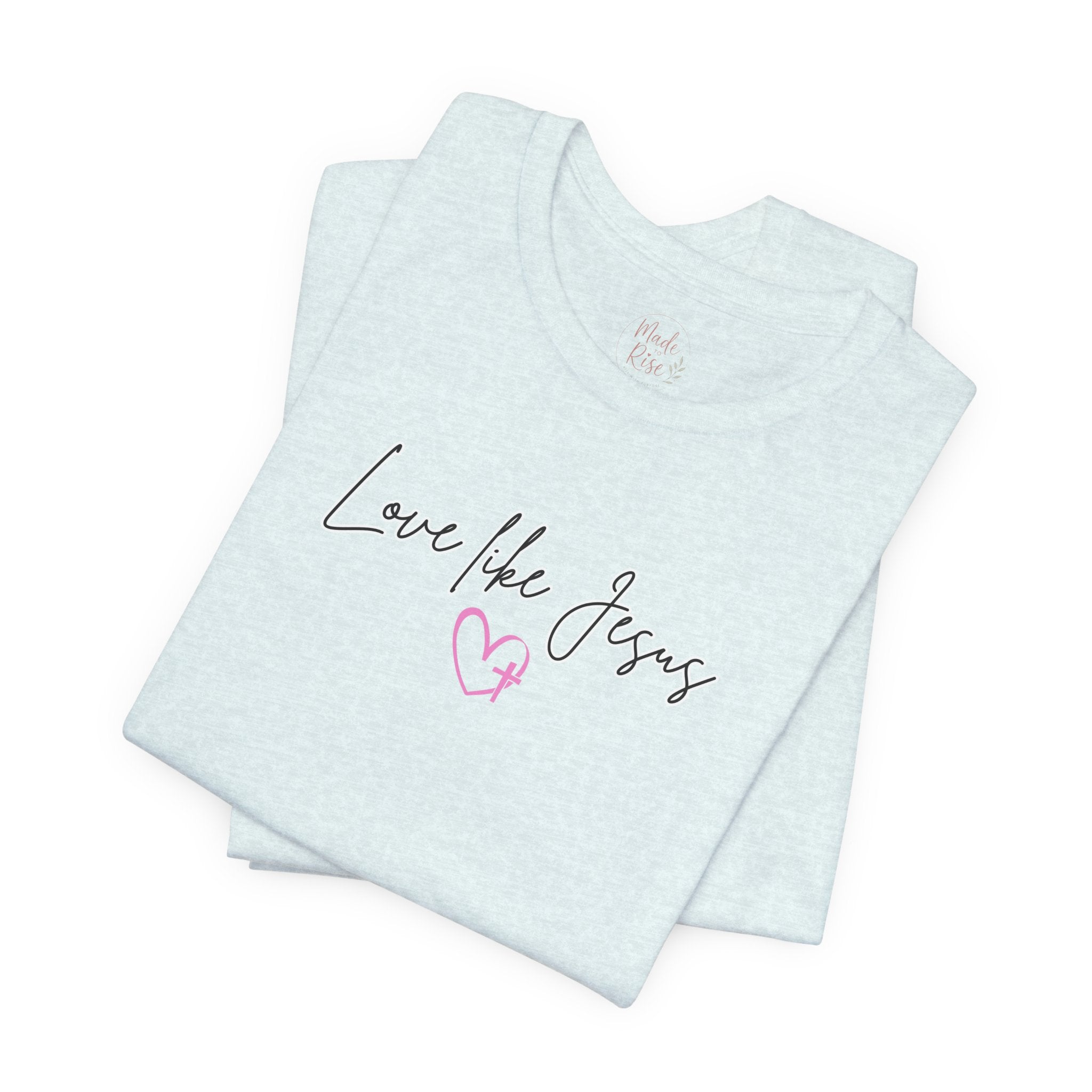 Love Like Jesus Christian Shirt for Women, Trust Obey Pray Faith Scripture Tee, Faith Led Apparel, Bible Study gift, Scripture Reading Shirt