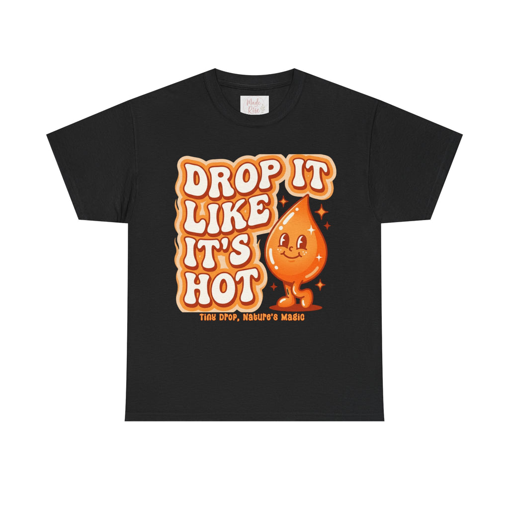Drop It Like It's Hot tee | Cute smiling hot drop graphic t-shirt