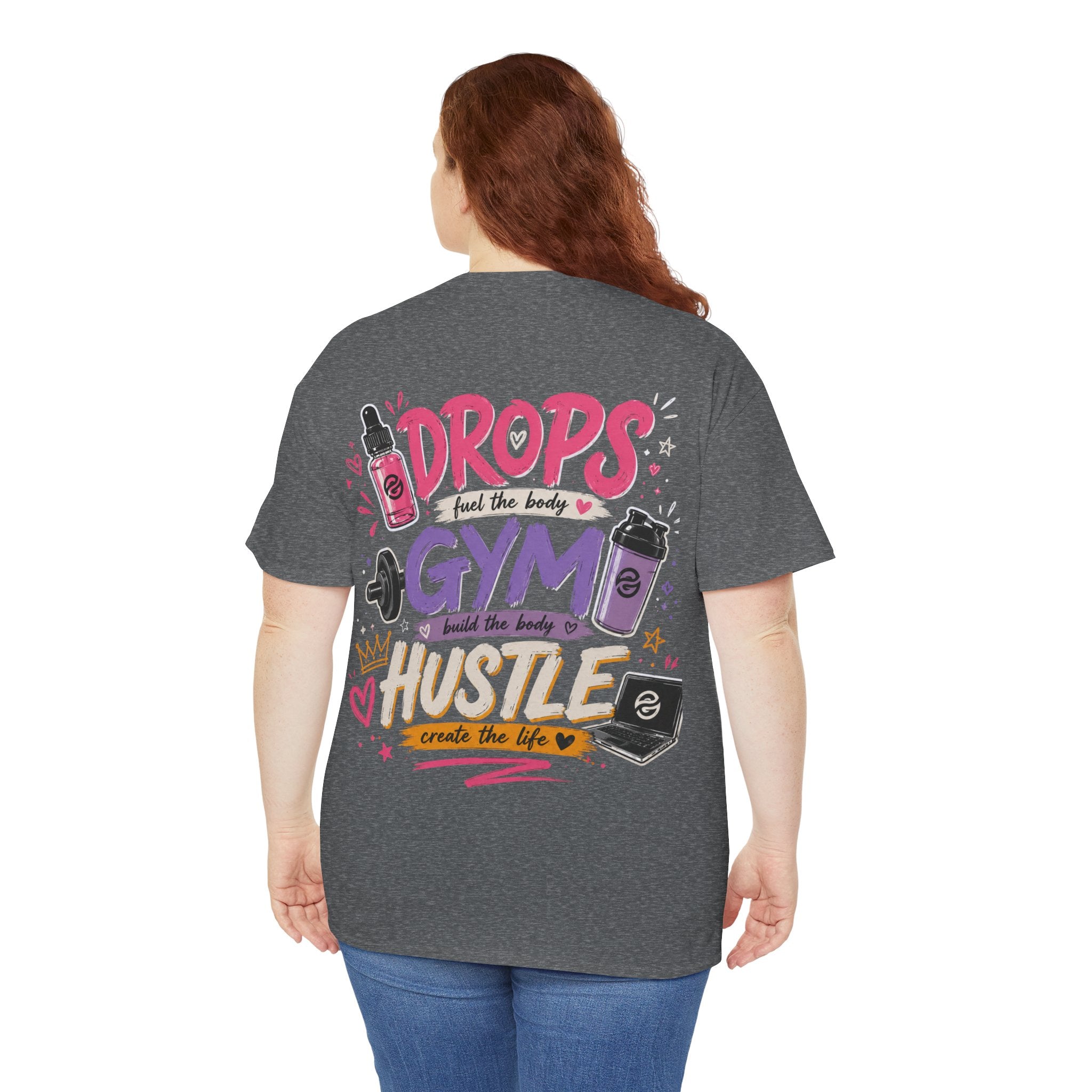 "Drops Fuel the Body, Hustle Fuels the Life" Workout T-Shirt