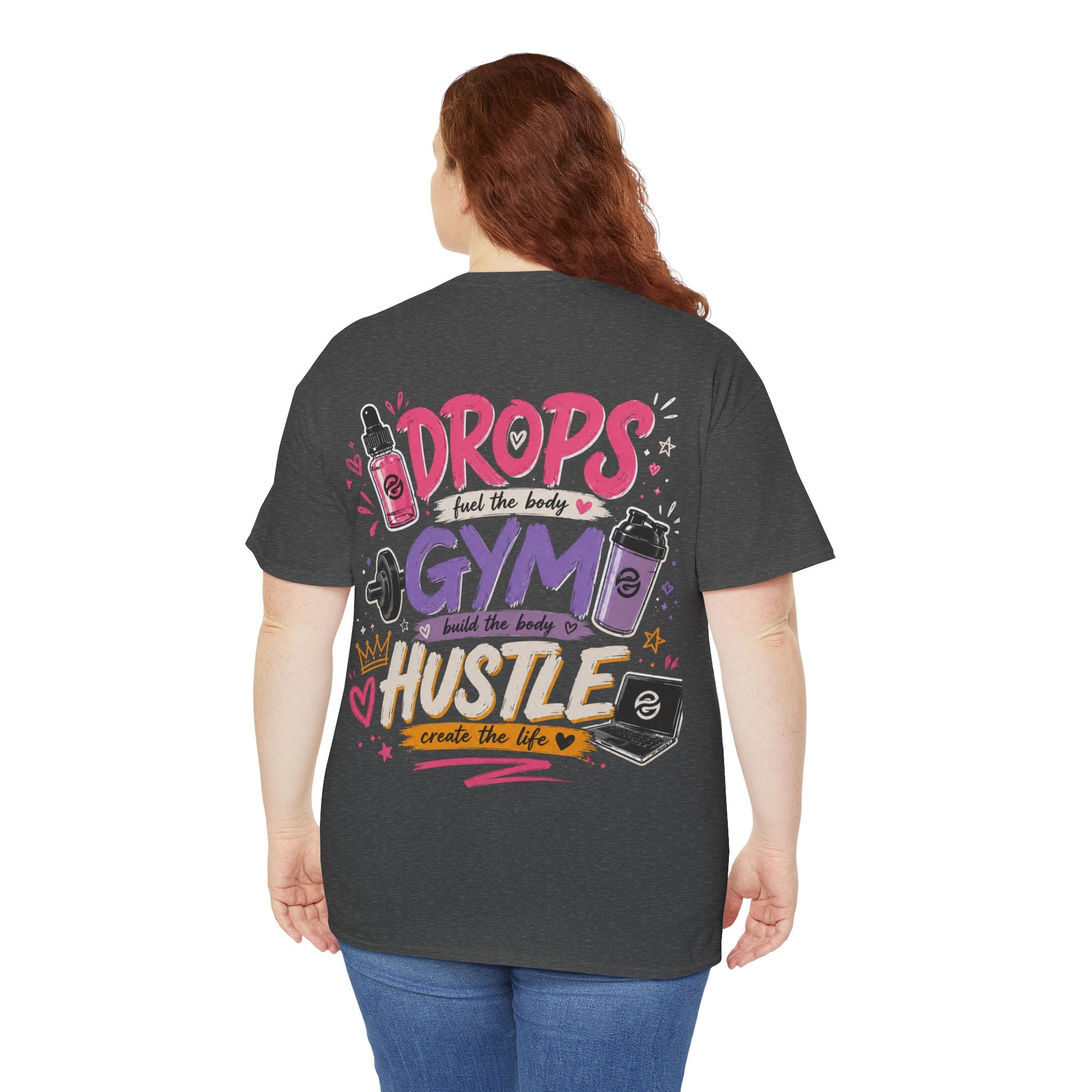 "Drops Fuel the Body, Hustle Fuels the Life" Workout T-Shirt