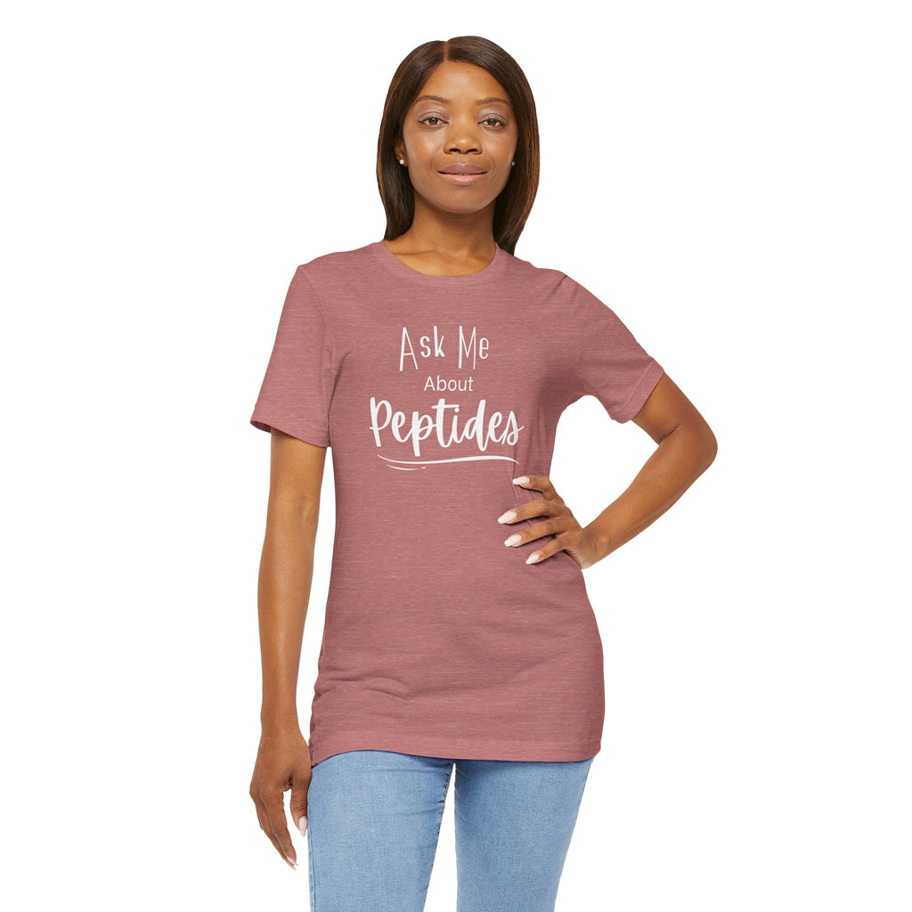 Ask Me about Peptides — Unisex Jersey Short Sleeve T-Shirt