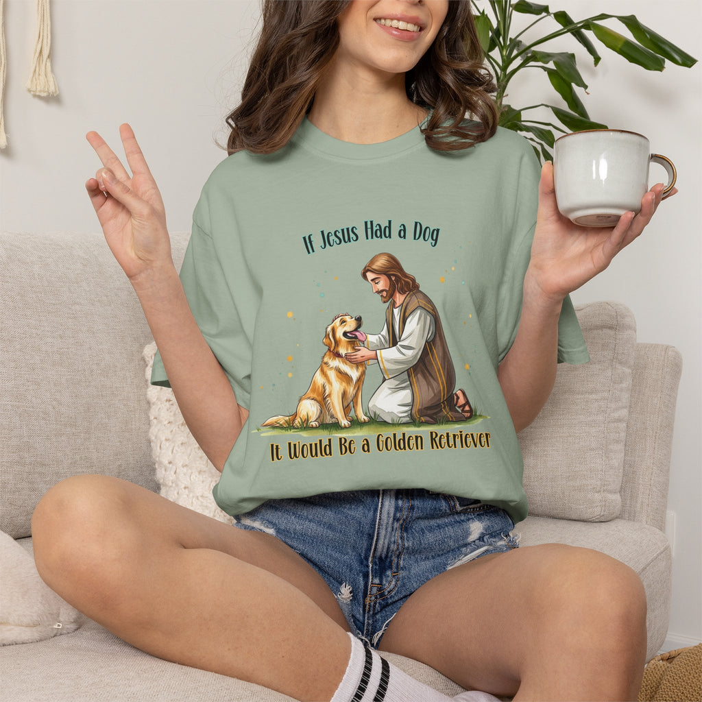 If Jesus Had a Dog It Would Be a Golden Retriever Shirt, Comfort Colors Jesus and Dog T Shirt, Faith Based Dog Shirt, Dog Lover Gift