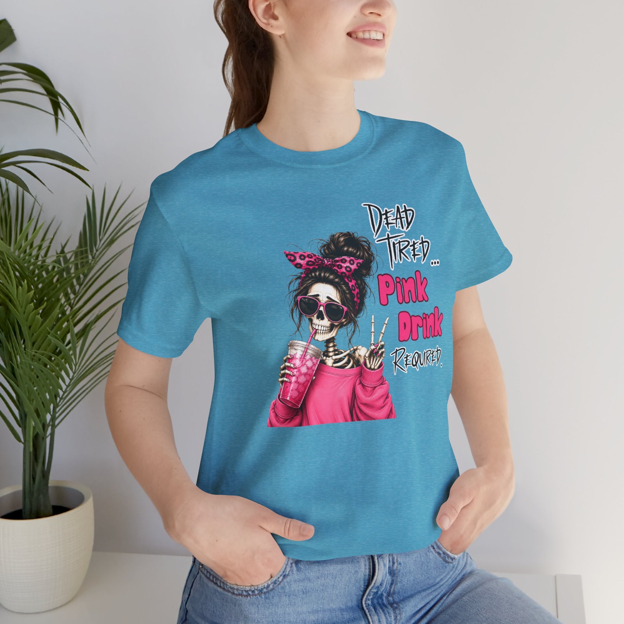 Graphic Tee — "Dead Tired… Pink Drink Required" Skeleton Mom Shirt