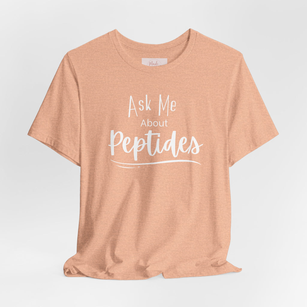 Ask Me about Peptides — Unisex Jersey Short Sleeve T-Shirt