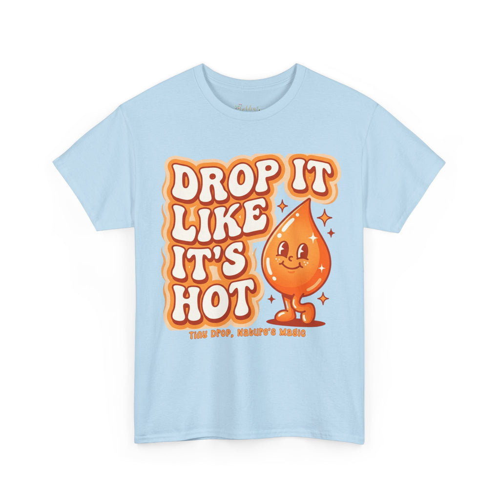 Drop It Like It's Hot tee | Cute smiling hot drop graphic t-shirt