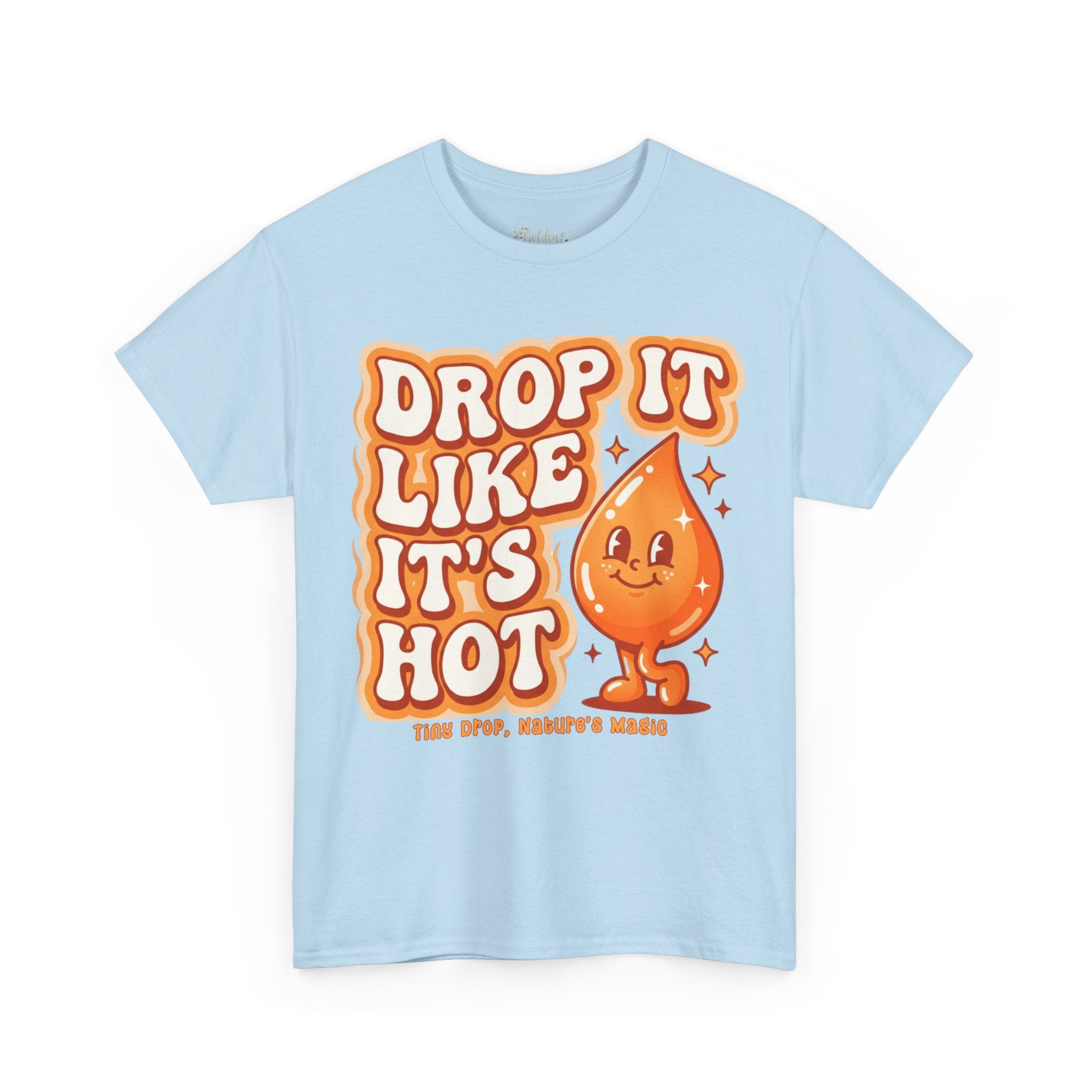 Drop It Like It's Hot tee | Cute smiling hot drop graphic t-shirt