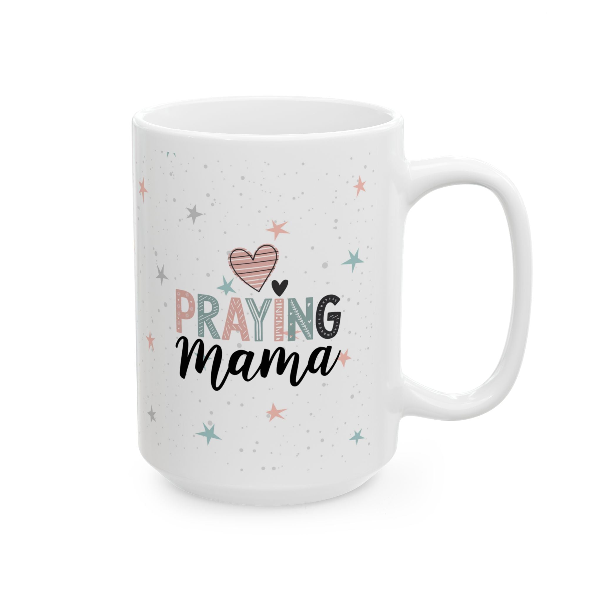 Praying Mama Mug, Coffee Lover Gift, New Mom or Mothers Day Gift, Christian Ceramic Tea Cup