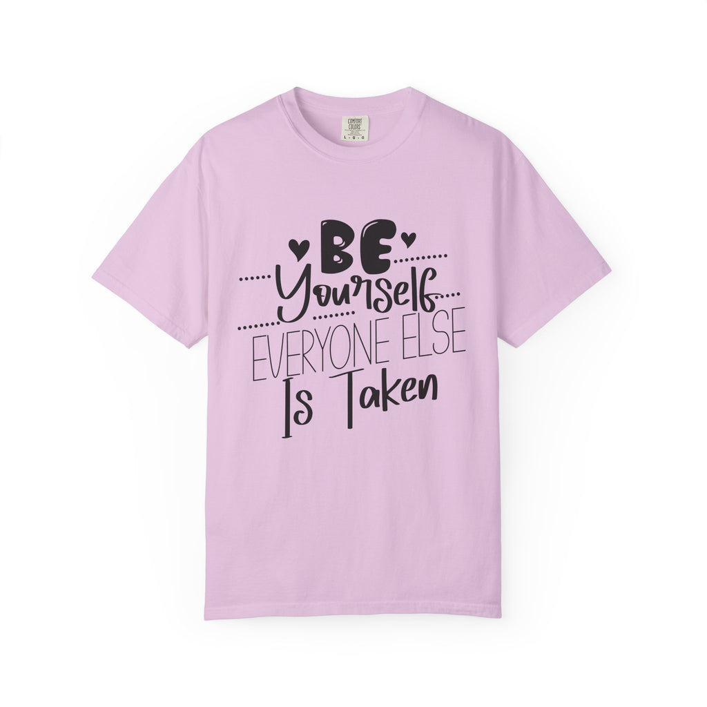 Be Yourself T-Shirt — "Be Yourself, Everyone Else Is Taken" Inspirational Tee