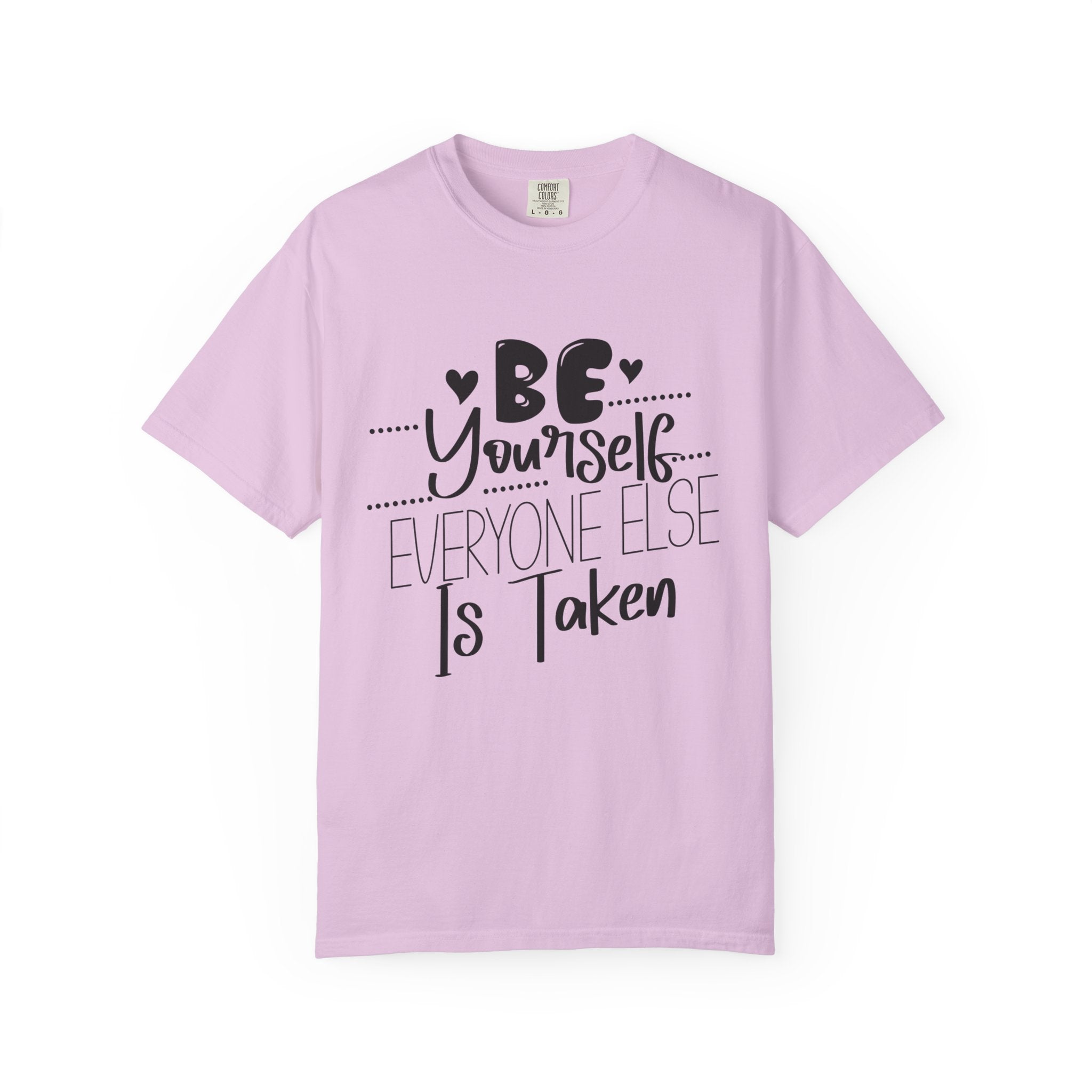 Be Yourself T-Shirt — "Be Yourself, Everyone Else Is Taken" Inspirational Tee