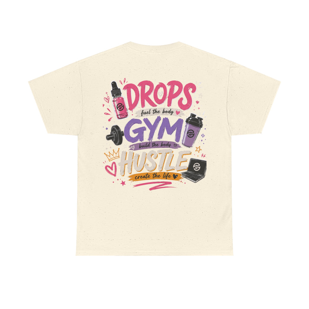 "Drops Fuel the Body, Hustle Fuels the Life" Workout T-Shirt