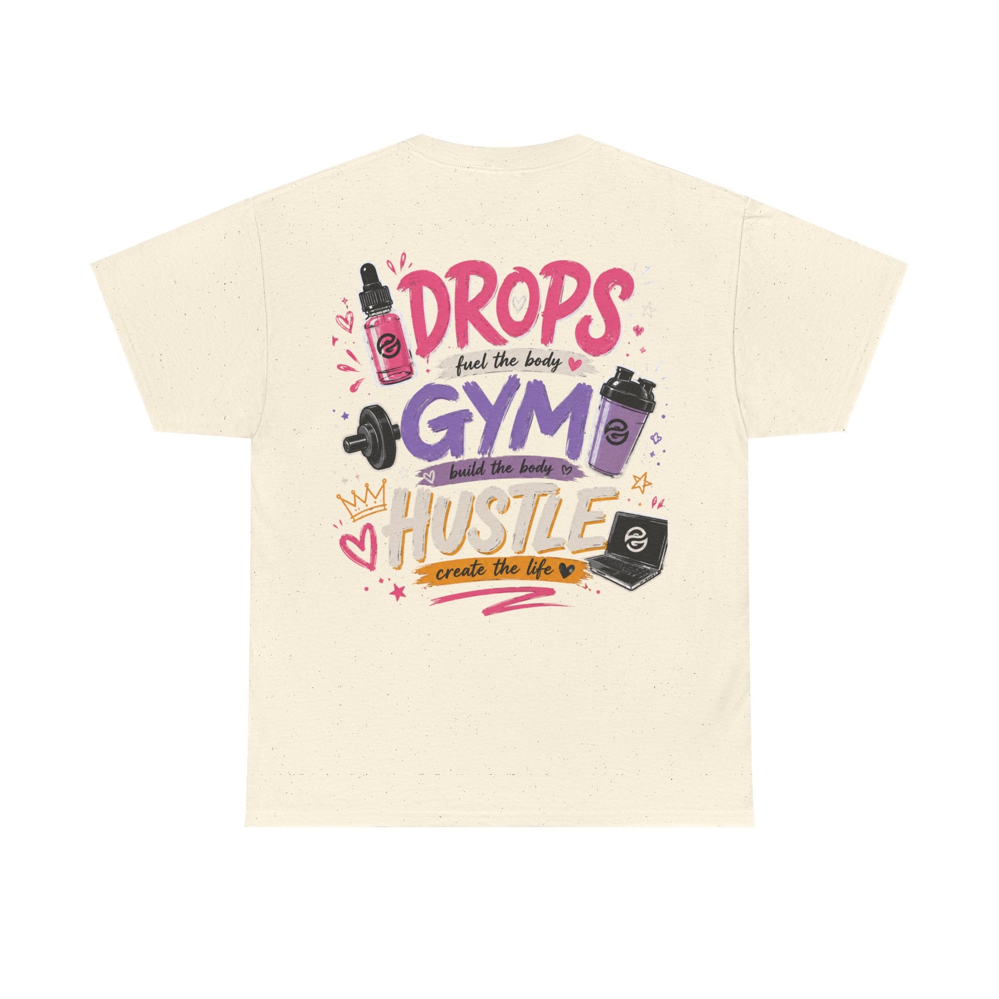 "Drops Fuel the Body, Hustle Fuels the Life" Workout T-Shirt