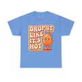 Drop It Like It's Hot tee | Cute smiling hot drop graphic t-shirt