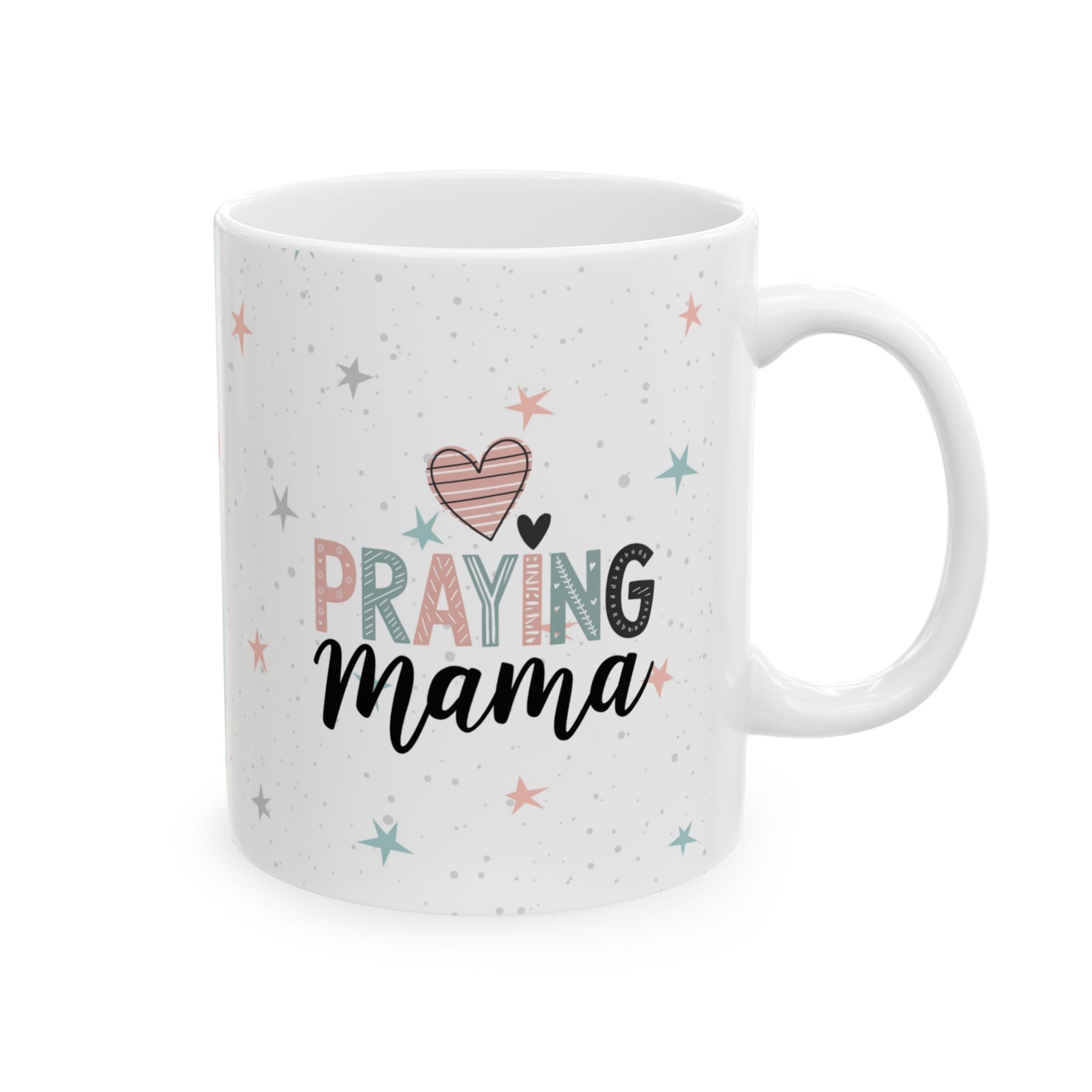 Praying Mama Mug, Coffee Lover Gift, New Mom or Mothers Day Gift, Christian Ceramic Tea Cup
