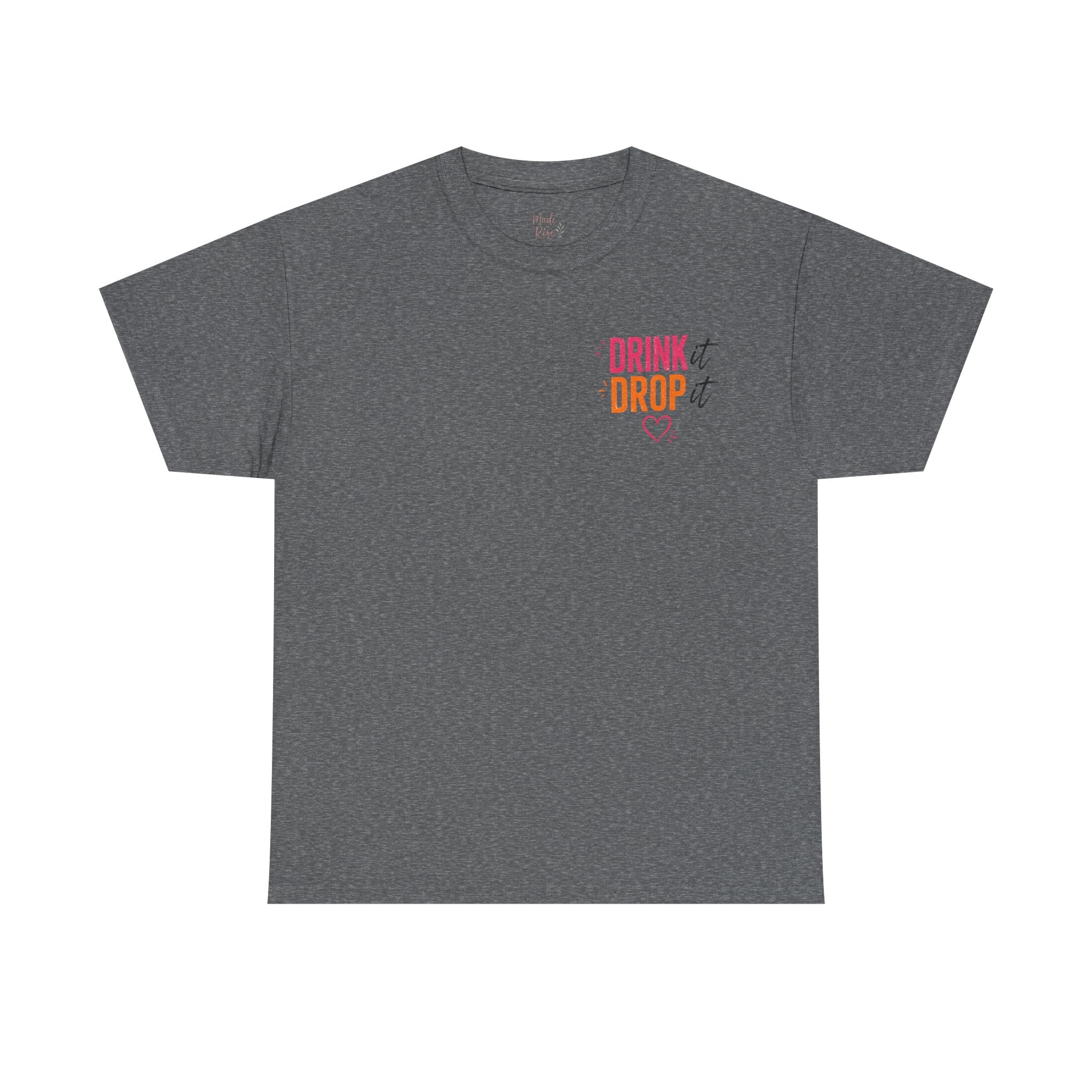 "Drops Fuel the Body, Hustle Fuels the Life" Workout T-Shirt