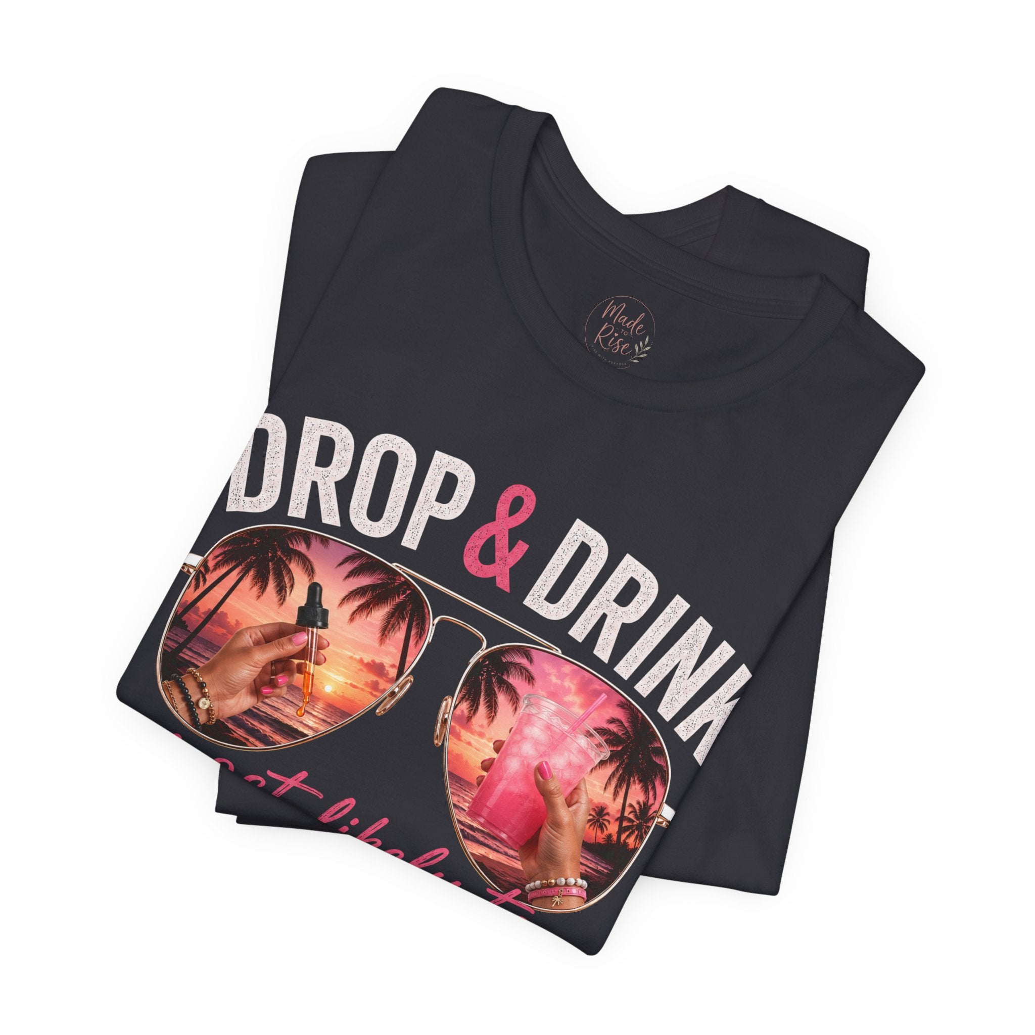 Team Drop & Drink “Most Likely to Change Lives” T-Shirt