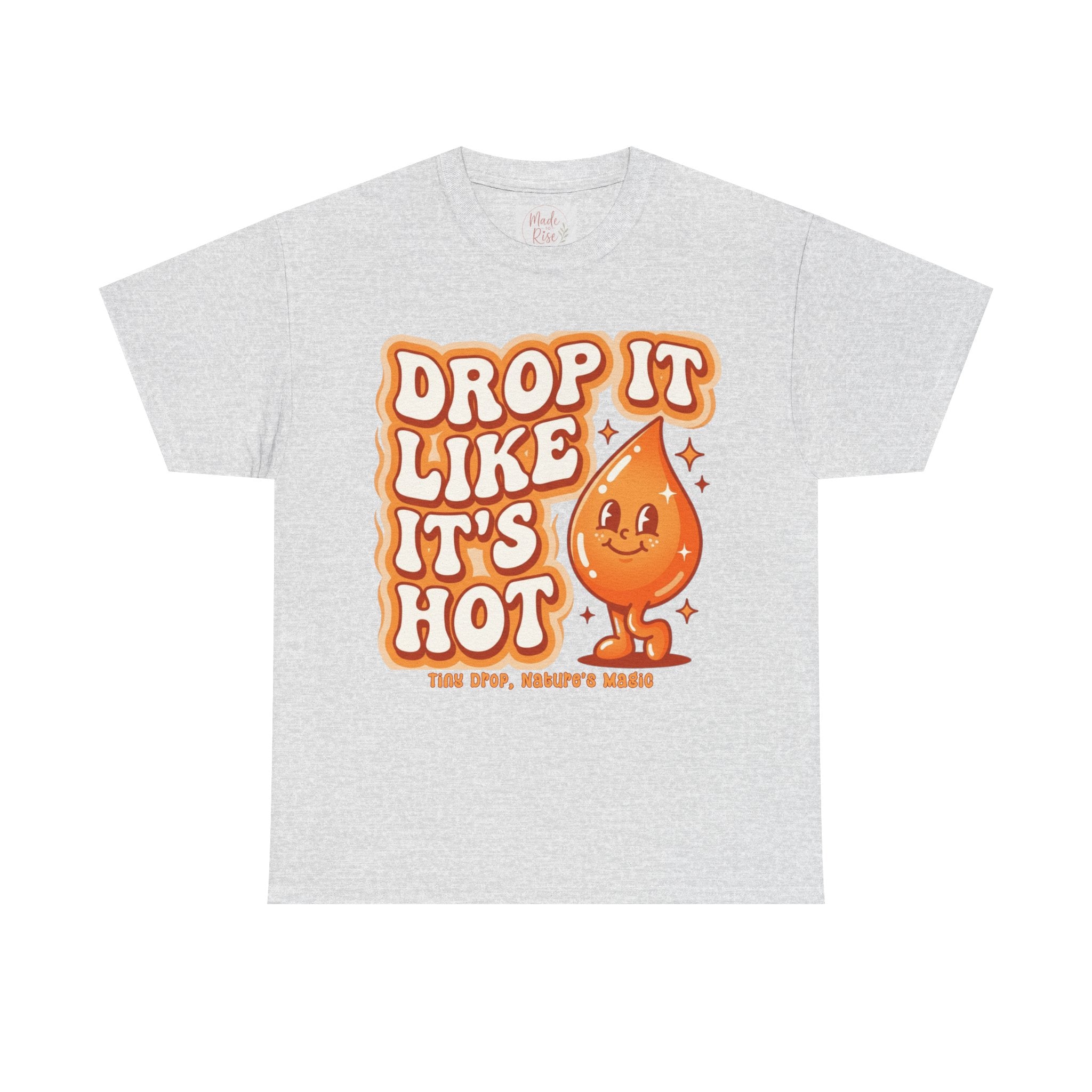 Drop It Like It's Hot tee | Cute smiling hot drop graphic t-shirt