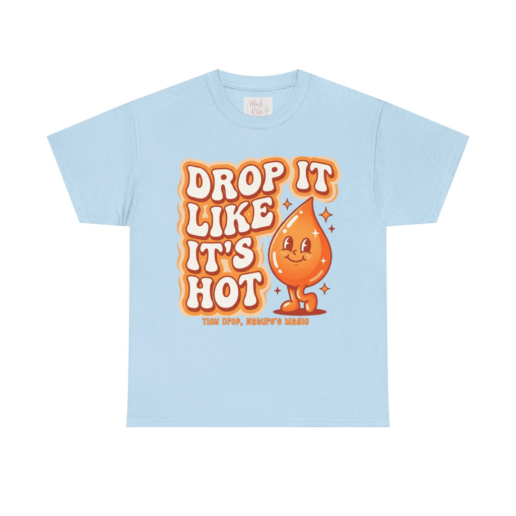 Drop It Like It's Hot tee | Cute smiling hot drop graphic t-shirt