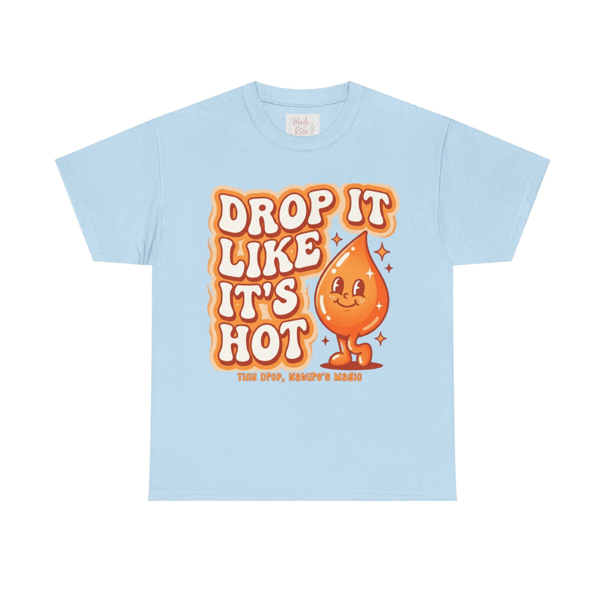 Drop It Like It's Hot tee | Cute smiling hot drop graphic t-shirt