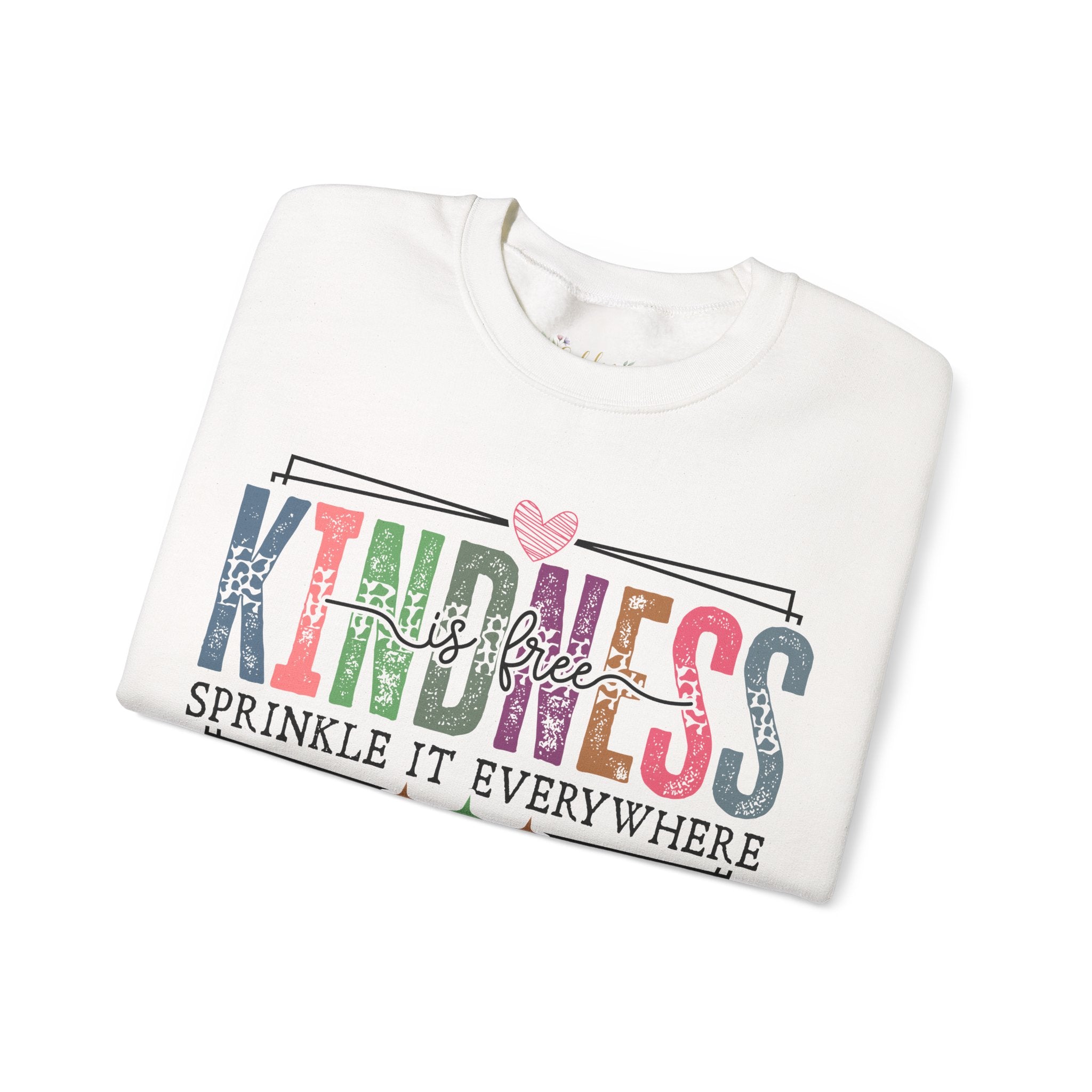 Kindness Is Free Sweatshirt
