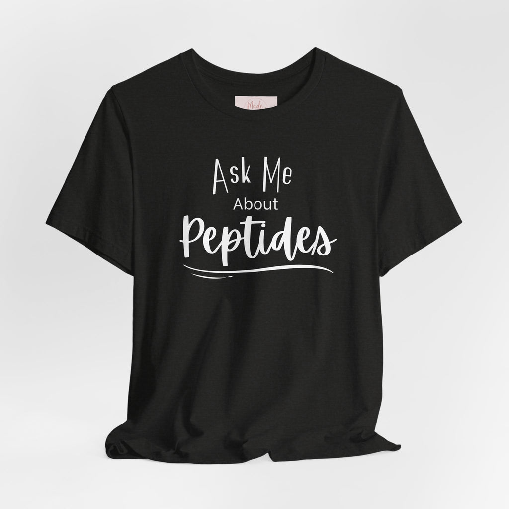 Ask Me about Peptides — Unisex Jersey Short Sleeve T-Shirt